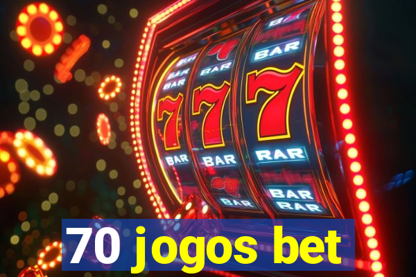 70 jogos bet